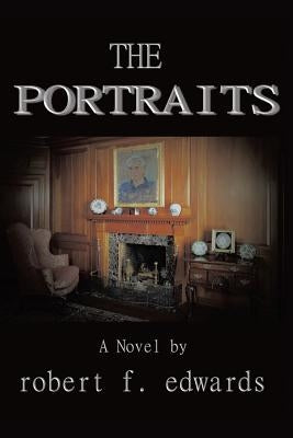 The Portraits by Edwards, Robert F.