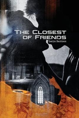 The Closest of Friends by Harrison, Leslie