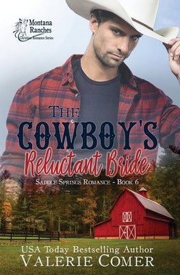 The Cowboy's Reluctant Bride: A Montana Ranches Christian Romance by Comer, Valerie