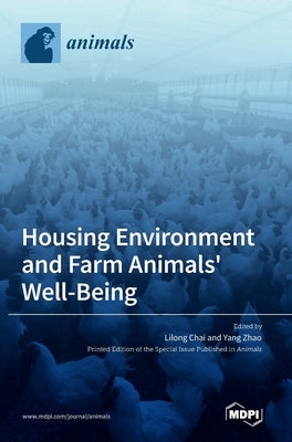 Housing Environment and Farm Animals' Well-Being by Chai, Lilong