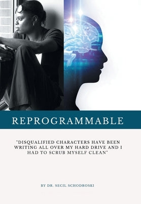 Reprogrammable by Schodroski, Secil