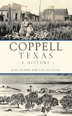 Coppell, Texas: A History by Murph, Jean
