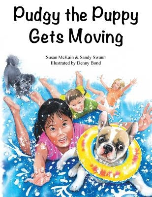 Pudgy the Puppy Gets Moving by Swann, Sandy