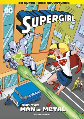 Supergirl and the Man of Metal by Sutton, Laurie S.
