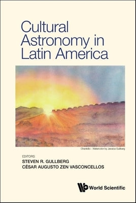 Cultural Astronomy in Latin America by Gullberg, Steven