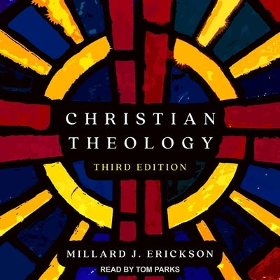 Christian Theology 3rd Edition by Erickson, Millard F.