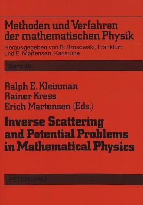 Inverse Scattering and Potential Problems in Mathematical Physics: Proceedings of a Conference Held in Oberwolfach, December 12-18, 1993 by Martensen, Erich