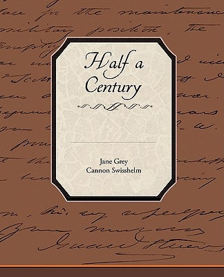 Half a Century by Swisshelm, Jane Grey Cannon