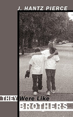 They Were Like Brothers by Pierce, J. Hantz