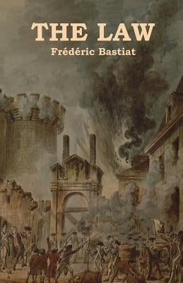 The Law by Bastiat, Frédéric