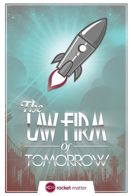 The Law Firm of Tomorrow by Port, Larry