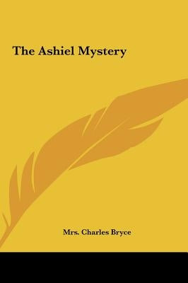 The Ashiel Mystery by Bryce, Charles