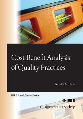 Cost-Benefit Analysis of Quality Practices by McCann, Robert T.