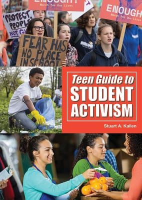 Teen Guide to Student Activism by Kallen, Stuart A.