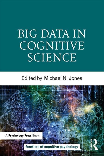 Big Data in Cognitive Science by Jones, Michael N.