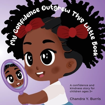 My Confidence Outgrew This Little Book by Burris, Chandra