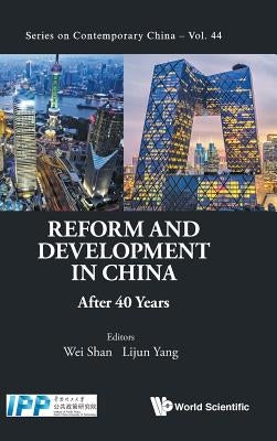 Reform and Development in China: After 40 Years by Shan, Wei