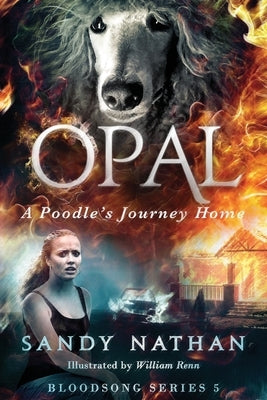Opal: A Poodle's Journey Home by Renn, William