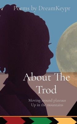 About The Trod: Moving around plateaus Up in the mountains by Dreamkeypr