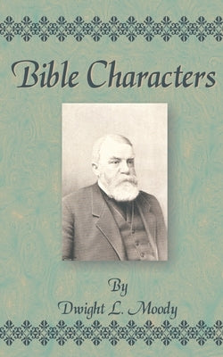 Bible Characters by Moody, Dwight Lyman