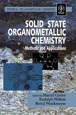 Solid State Organometallic Chemistry: Methods and Applications by Gielen, Marcel