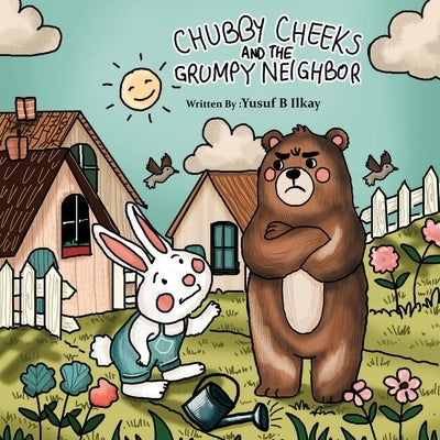 Chubby Cheeks and the Grumpy Neighbor by Dasgupta, Sanghamitra