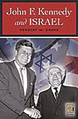 John F. Kennedy and Israel by Druks, Herbert