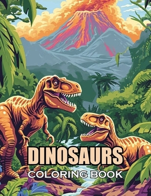 Dinosaurs Coloring Book for Adults: 100+ Exciting and Adorable Illustrations for All Ages by Will, Gene