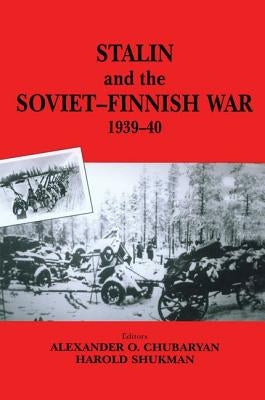 Stalin and the Soviet-Finnish War, 1939-1940 by Kulkov, E. N.