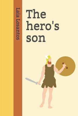 The hero's son by Losantos, Laia
