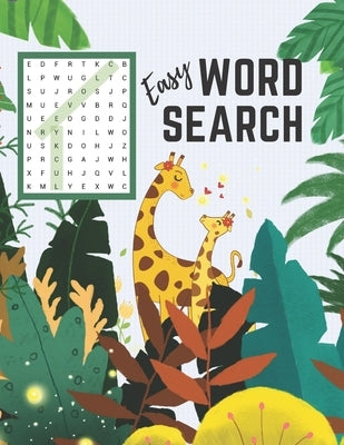 Easy Word Search: First Word Find Puzzle Book for Clever Kids Ages 4-8 Fun Early Learning Activity for Children 4 5 6 7 and 8 Years Old by Find and Search Press