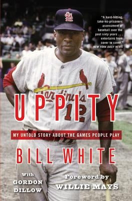 Uppity: My Untold Story About the Games People Play by White, Bill
