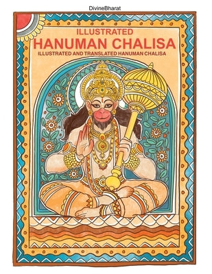 Illustrated Hanuman Chalisa: Illustrated and Translated Hanuman Chalisa by Tulsidas, Goswami