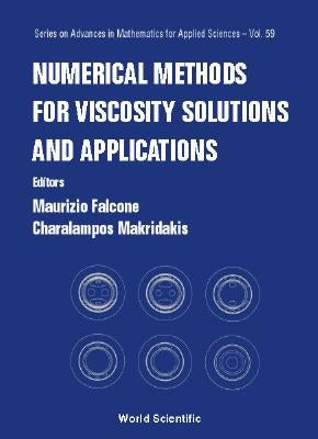 Numerical Methods for Viscosity Solutions and Applications by Falcone, Maurizio