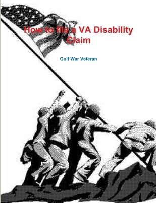 How to file a VA Disability Claim by Veteran, Gulf War
