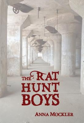 Rat Hunt Boys by Mockler, Anna