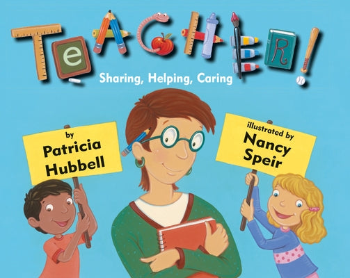 Teacher!: Sharing, Helping, Caring by Hubbell, Patricia