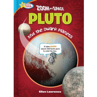 Zoom Into Space Pluto: And the Dwarf Planets by Lawrence, Ellen