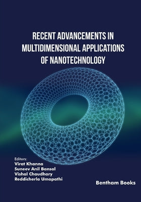 Recent Advancements in Multidimensional Applications of Nanotechnology by Bansal, Suneev Anil