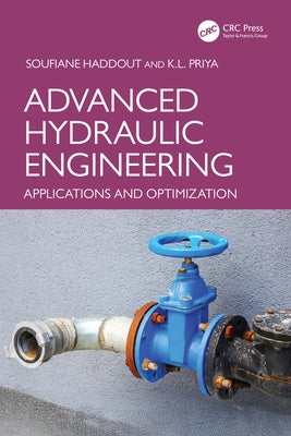 Advanced Hydraulic Engineering: Applications and Optimization by Haddout, Soufiane