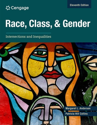Race, Class, and Gender: Intersections and Inequalities by Andersen, Margaret L.