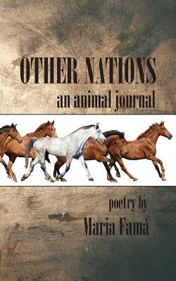 Other Nations: An Animal Journal by Fama, Maria