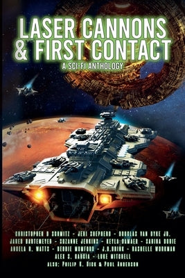 Laser Cannons & First Contact (a Sci-Fi Anthology) by Schmitz, Christopher