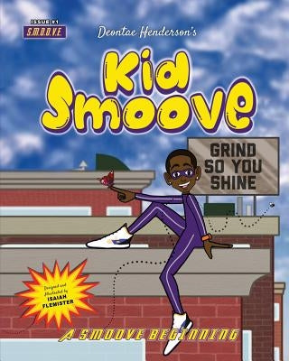 Kid Smoove by Henderson, Deontae