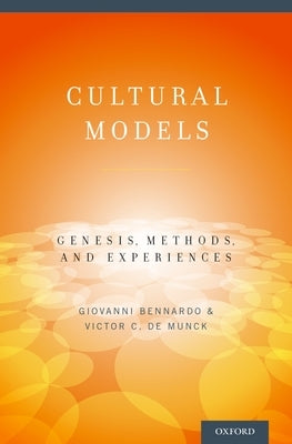 Cultural Models: Genesis, Methods, and Experiences by Bennardo, Giovanni