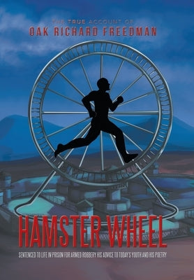Hamster Wheel by Freedman, Oak Richard