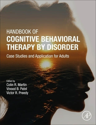 Handbook of Cognitive Behavioral Therapy by Disorder: Case Studies and Application for Adults by Martin, Colin R.