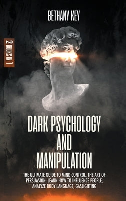 Dark Psychology and Manipulation by Key, Bethany