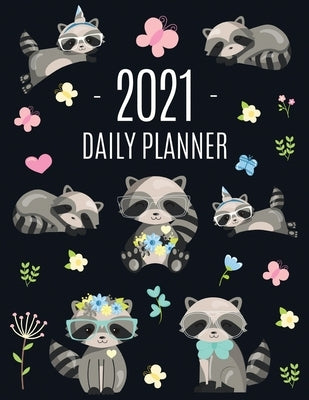 Raccoon Daily Planner 2021: Pretty Organizer for All Your Weekly Appointments For School, Office, College, Work, or Family Home With Monthly Sprea by Press, Feel Good