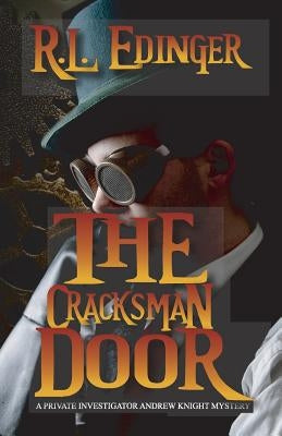 The Cracksman Door: A Private Investigator Andrew Knight Mystery by Edinger, R. L.